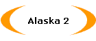 Alaska 2