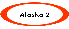 Alaska 2